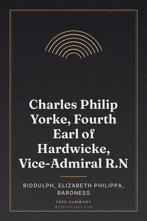 Cover of Charles Philip Yorke, Fourth Earl of Hardwicke, Vice-Admiral R.N