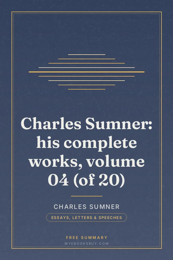 Cover of Charles Sumner: his complete works, volume 04 (of 20)