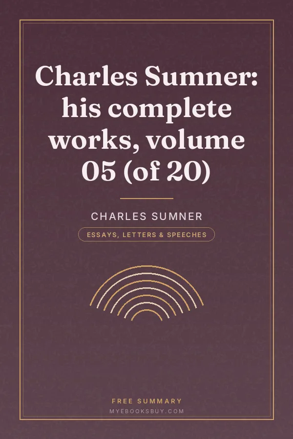 Cover of Charles Sumner: his complete works, volume 05 (of 20)