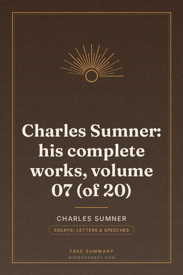 Cover of Charles Sumner: his complete works, volume 07 (of 20)