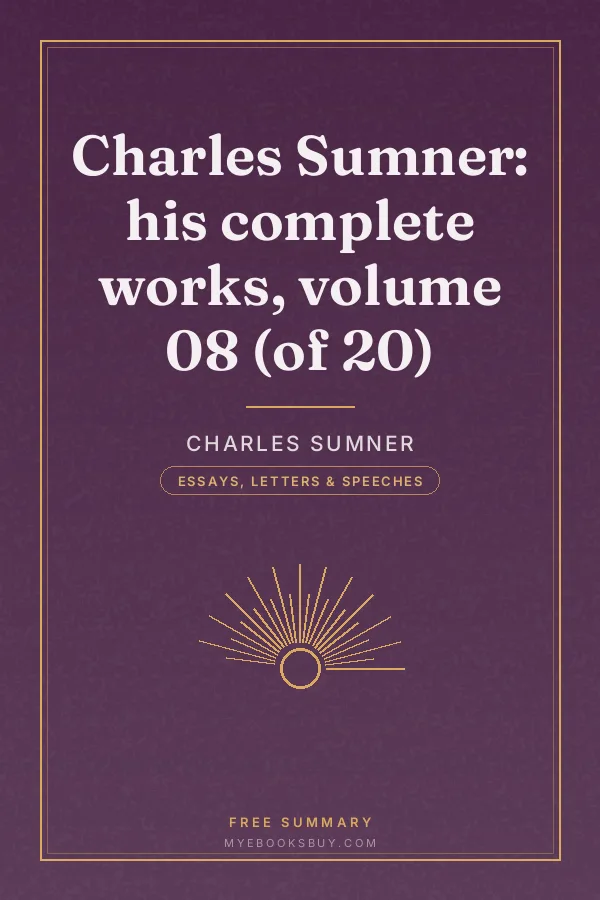 Cover of Charles Sumner: his complete works, volume 08 (of 20)