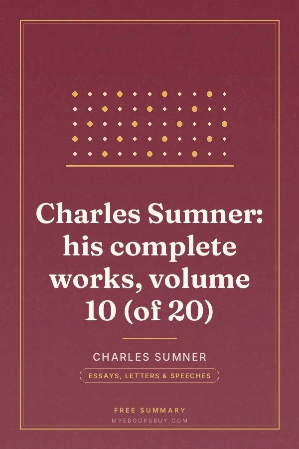 Cover of Charles Sumner: his complete works, volume 10 (of 20)