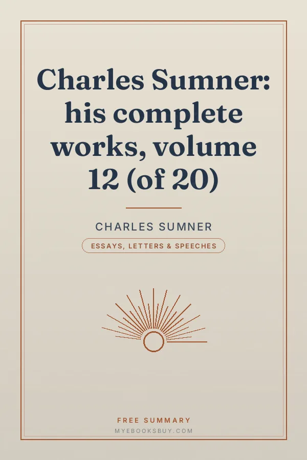 Cover of Charles Sumner: his complete works, volume 12 (of 20)
