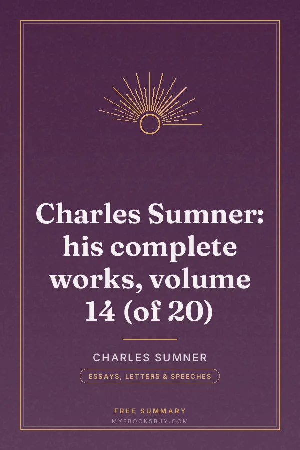 Cover of Charles Sumner: his complete works, volume 14 (of 20)