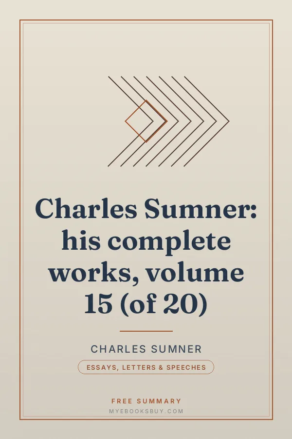 Cover of Charles Sumner: his complete works, volume 15 (of 20)