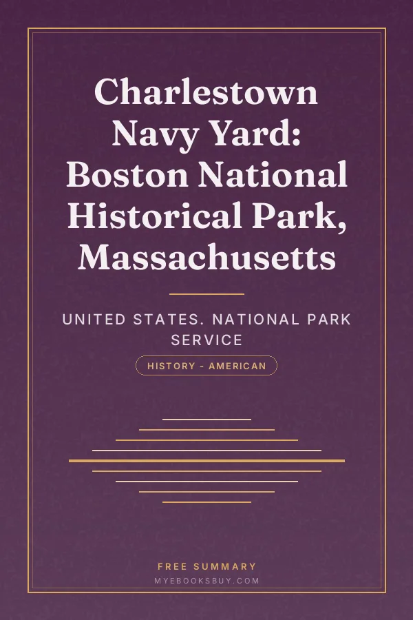 Cover of Charlestown Navy Yard: Boston National Historical Park, Massachusetts