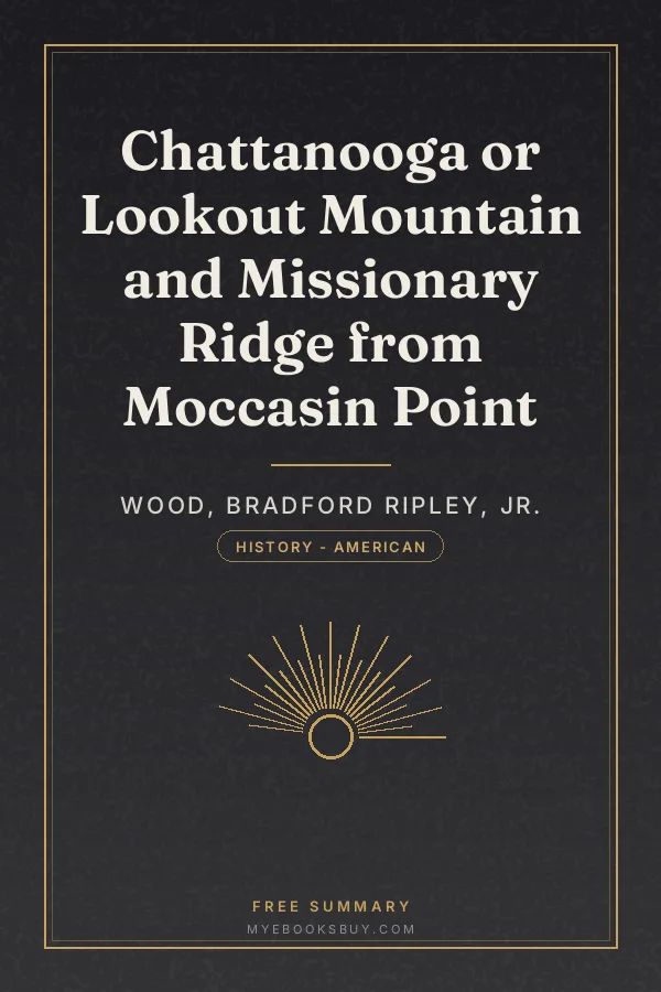 Cover of Chattanooga or Lookout Mountain and Missionary Ridge from Moccasin Point