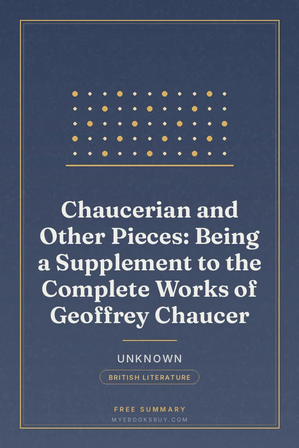 Cover of Chaucerian and Other Pieces: Being a Supplement to the Complete Works of Geoffrey Chaucer