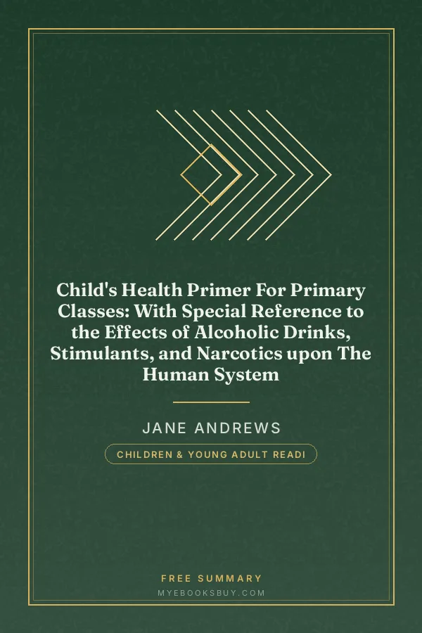 Cover of Child's Health Primer For Primary Classes: With Special Reference to the Effects of Alcoholic Drinks, Stimulants, and Narcotics upon The Human System