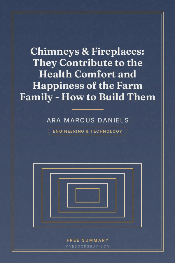 Cover of Chimneys & Fireplaces: They Contribute to the Health Comfort and Happiness of the Farm Family - How to Build Them