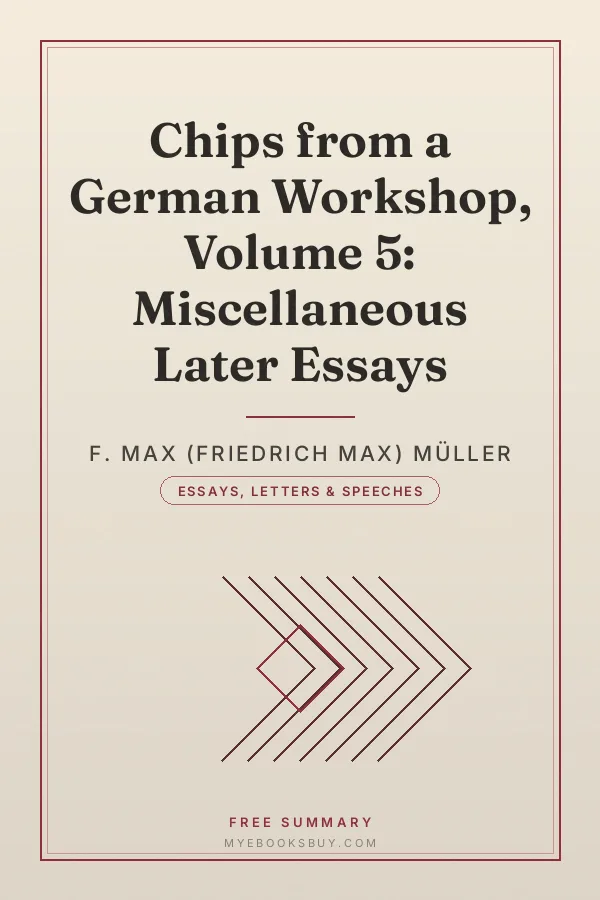 Cover of Chips from a German Workshop, Volume 5: Miscellaneous Later Essays