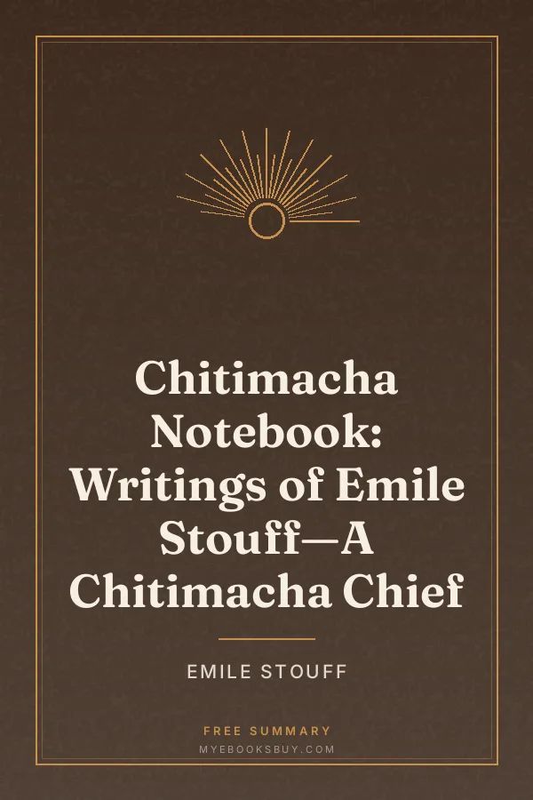 Cover of Chitimacha Notebook: Writings of Emile Stouff—A Chitimacha Chief