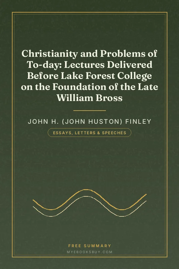 Cover of Christianity and Problems of To-day: Lectures Delivered Before Lake Forest College on the Foundation of the Late William Bross