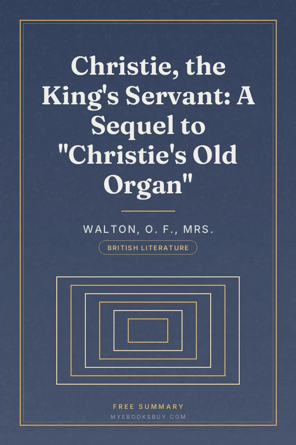 Cover of Christie, the King's Servant: A Sequel to "Christie's Old Organ"