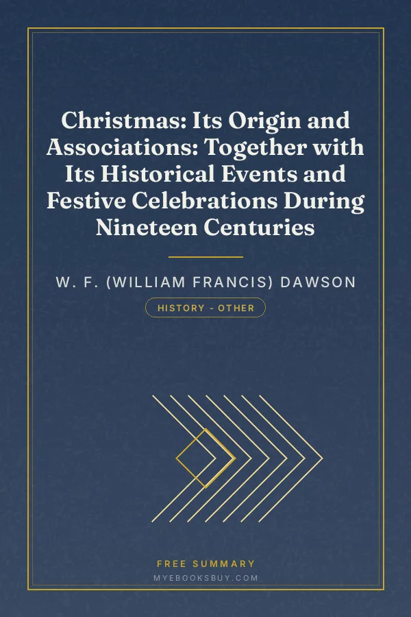 Cover of Christmas: Its Origin and Associations: Together with Its Historical Events and Festive Celebrations During Nineteen Centuries
