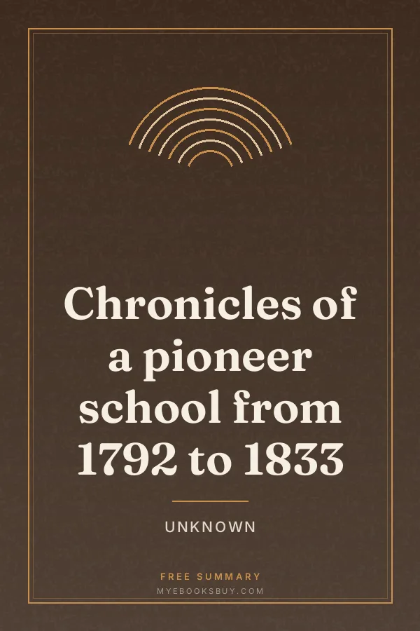 Cover of Chronicles of a pioneer school from 1792 to 1833