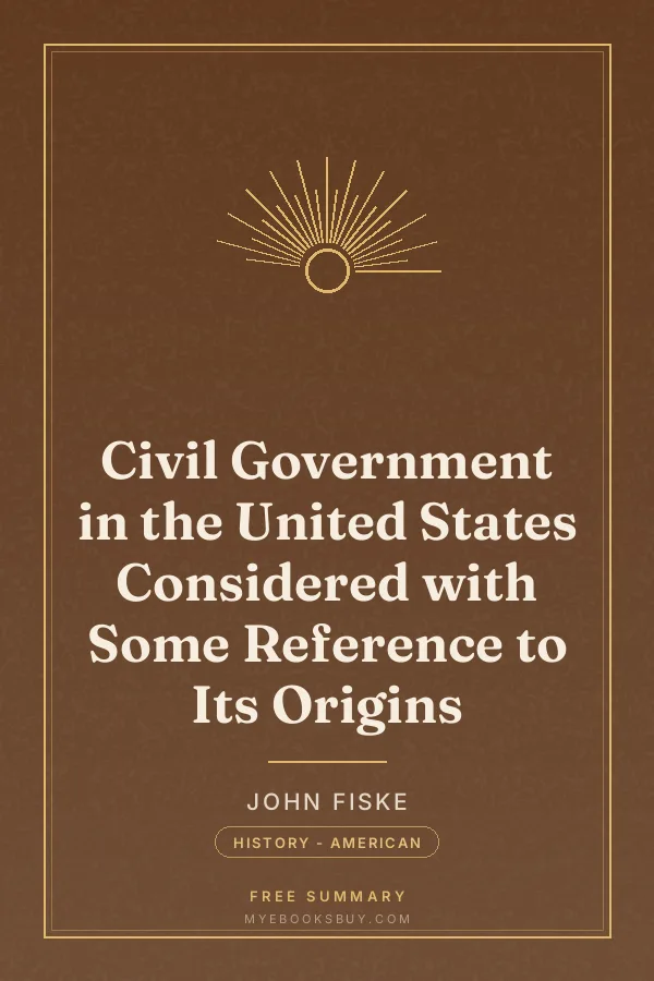Cover of Civil Government in the United States Considered with Some Reference to Its Origins