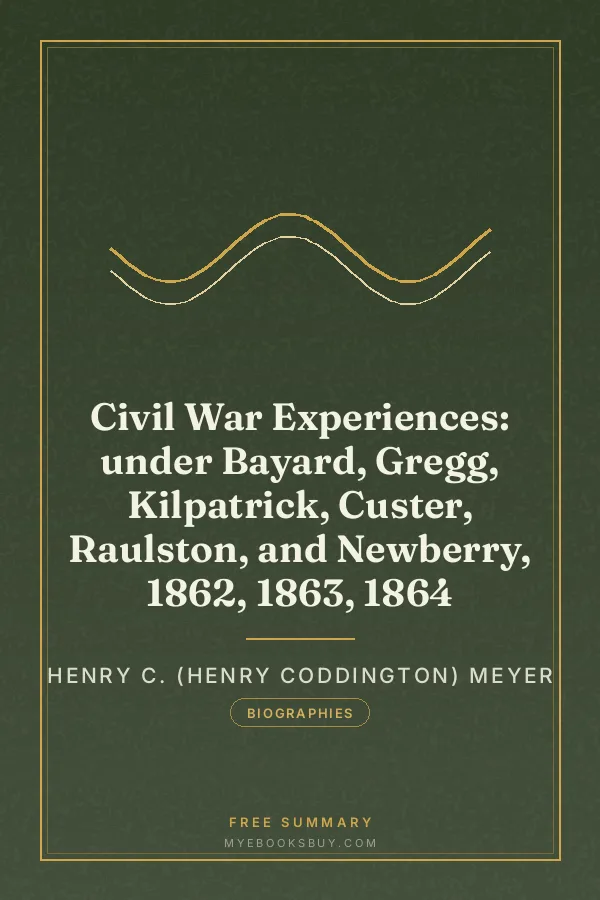 Cover of Civil War Experiences: under Bayard, Gregg, Kilpatrick, Custer, Raulston, and Newberry, 1862, 1863, 1864