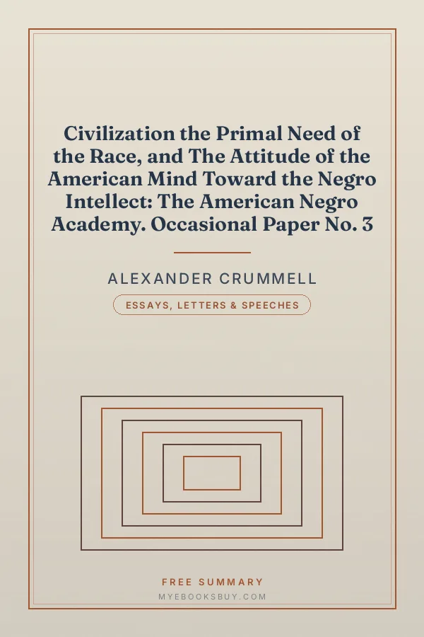 Cover of Civilization the Primal Need of the Race, and The Attitude of the American Mind Toward the Negro Intellect: The American Negro Academy. Occasional Paper No. 3