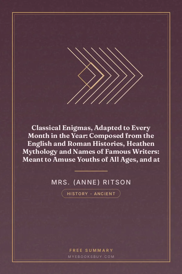 Cover of Classical Enigmas, Adapted to Every Month in the Year: Composed from the English and Roman Histories, Heathen Mythology and Names of Famous Writers: Meant to Amuse Youths of All Ages, and at the Same Time Exert Their Memories, by Calling to Mind What They Have Read at Different Times