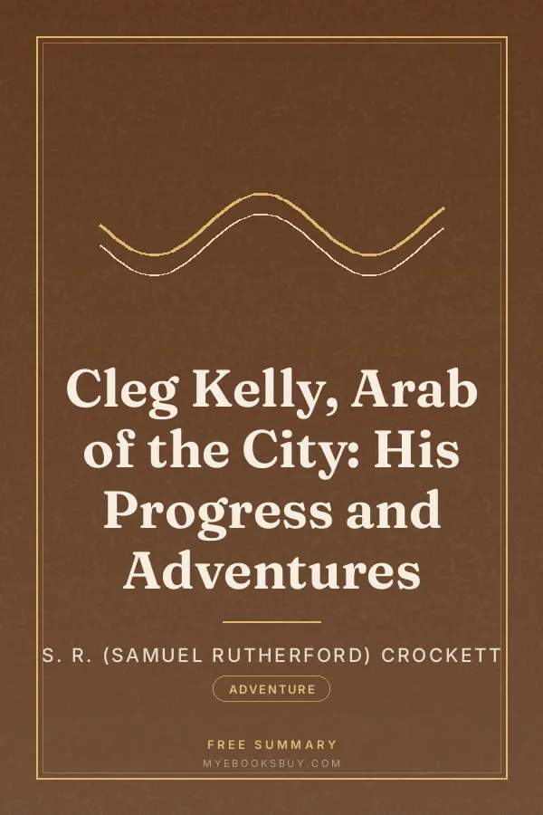 Cover of Cleg Kelly, Arab of the City: His Progress and Adventures