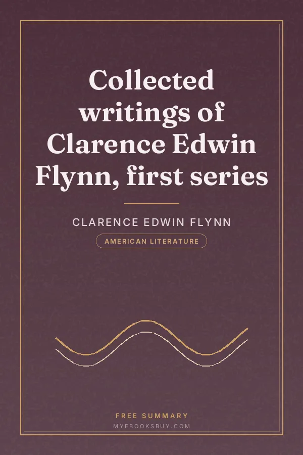 Cover of Collected writings of Clarence Edwin Flynn, first series