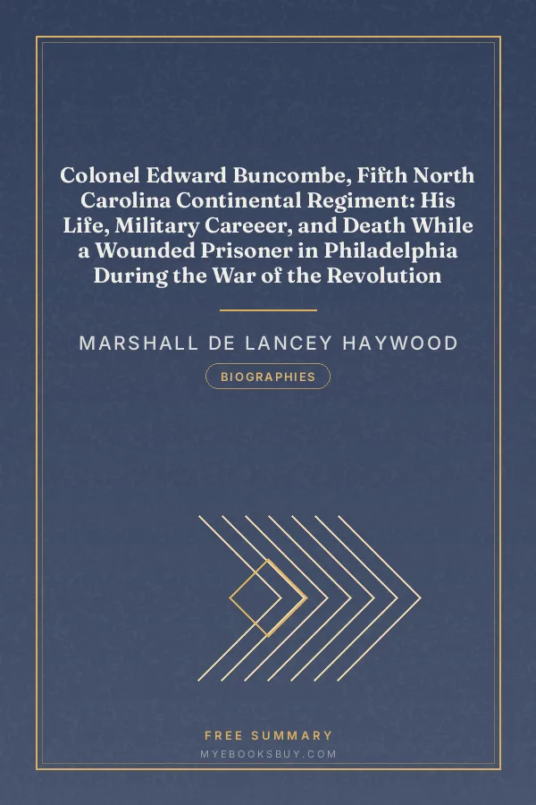 Cover of Colonel Edward Buncombe, Fifth North Carolina Continental Regiment: His Life, Military Careeer, and Death While a Wounded Prisoner in Philadelphia During the War of the Revolution