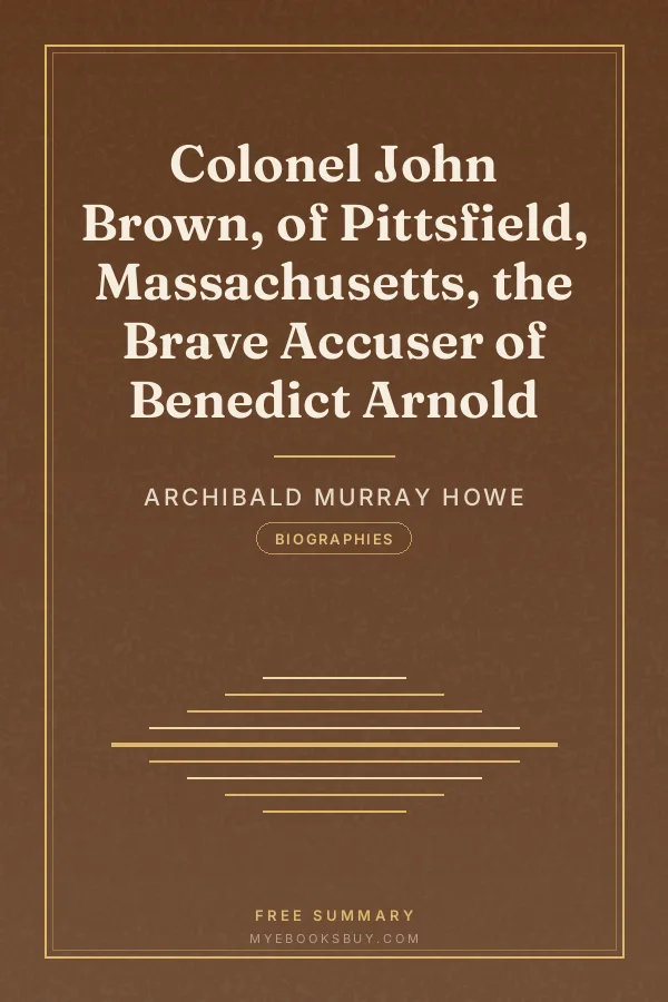 Cover of Colonel John Brown, of Pittsfield, Massachusetts, the Brave Accuser of Benedict Arnold