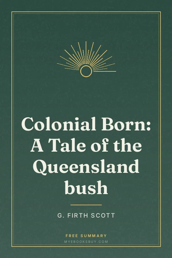 Cover of Colonial Born: A Tale of the Queensland bush