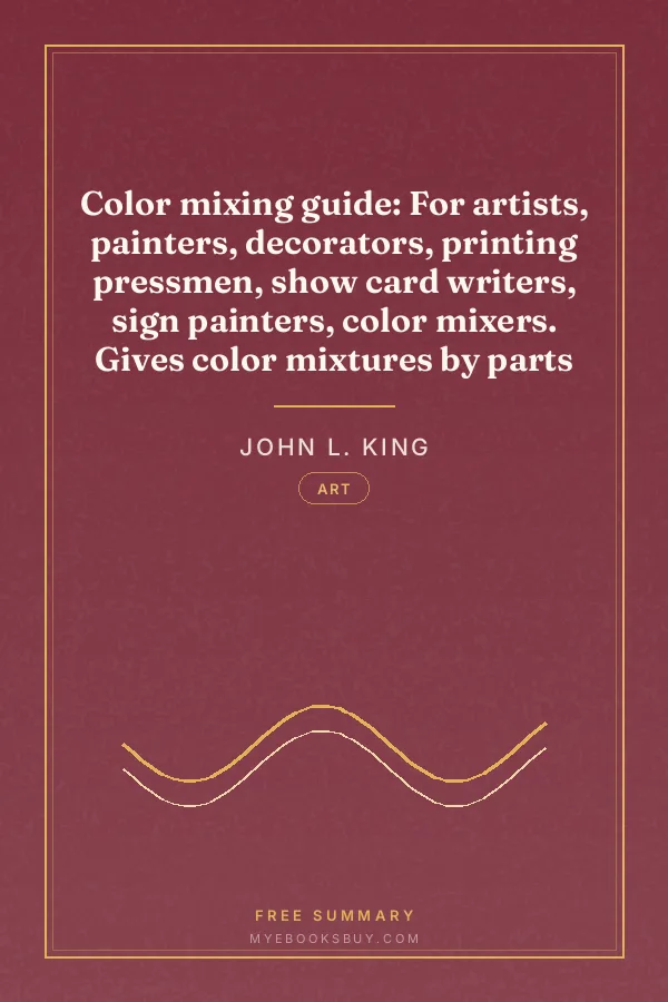Cover of Color mixing guide: For artists, painters, decorators, printing pressmen, show card writers, sign painters, color mixers. Gives color mixtures by parts