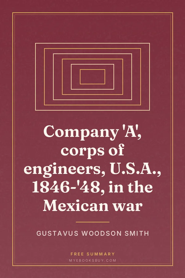 Cover of Company 'A', corps of engineers, U.S.A., 1846-'48, in the Mexican war