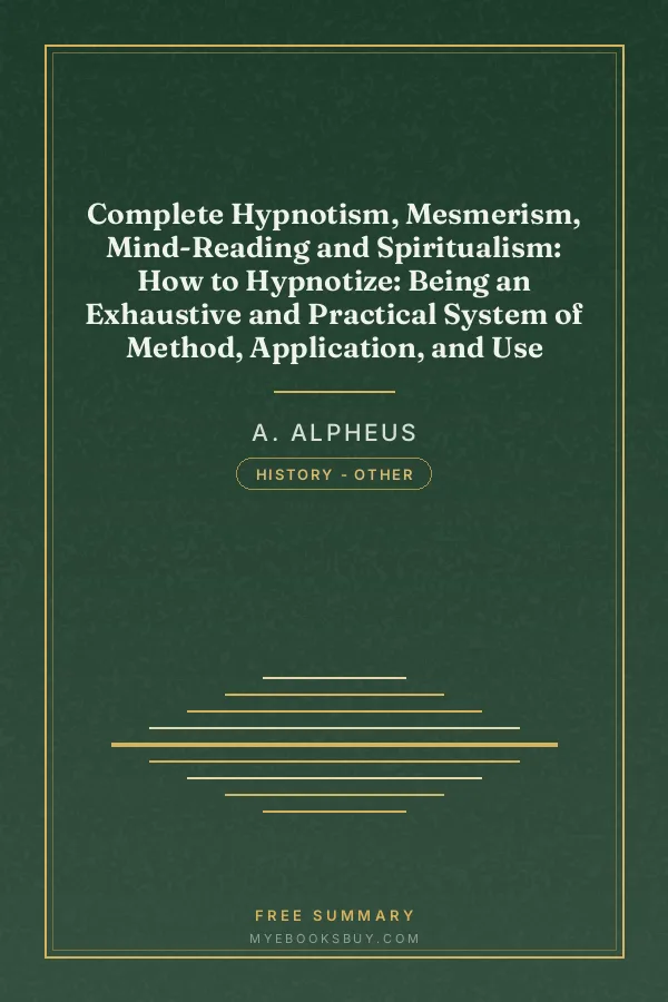 Cover of Complete Hypnotism, Mesmerism, Mind-Reading and Spiritualism: How to Hypnotize: Being an Exhaustive and Practical System of Method, Application, and Use
