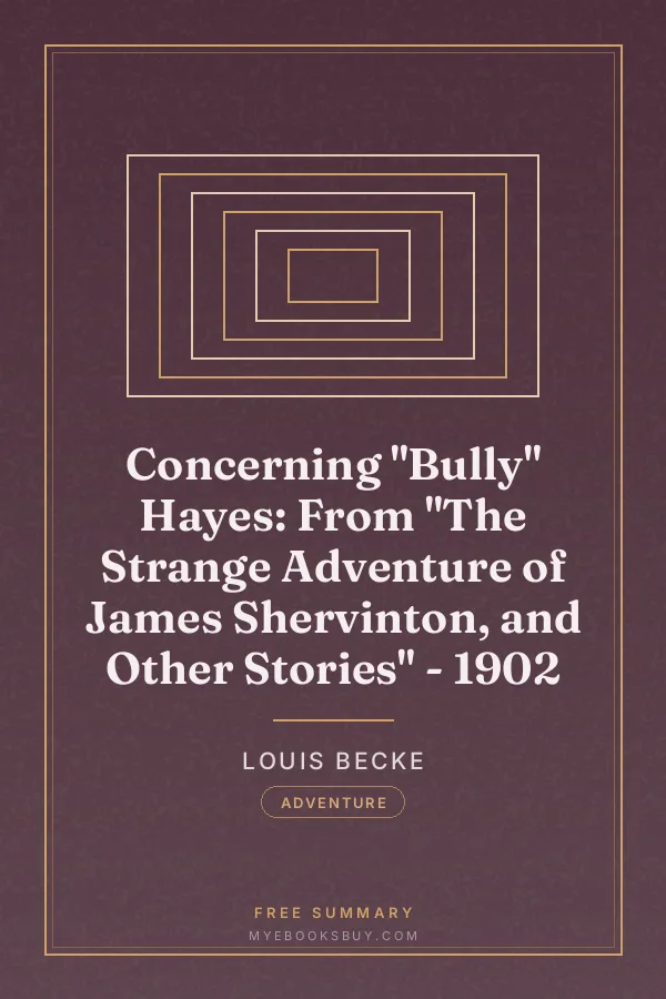 Cover of Concerning "Bully" Hayes: From "The Strange Adventure of James Shervinton, and Other Stories" - 1902