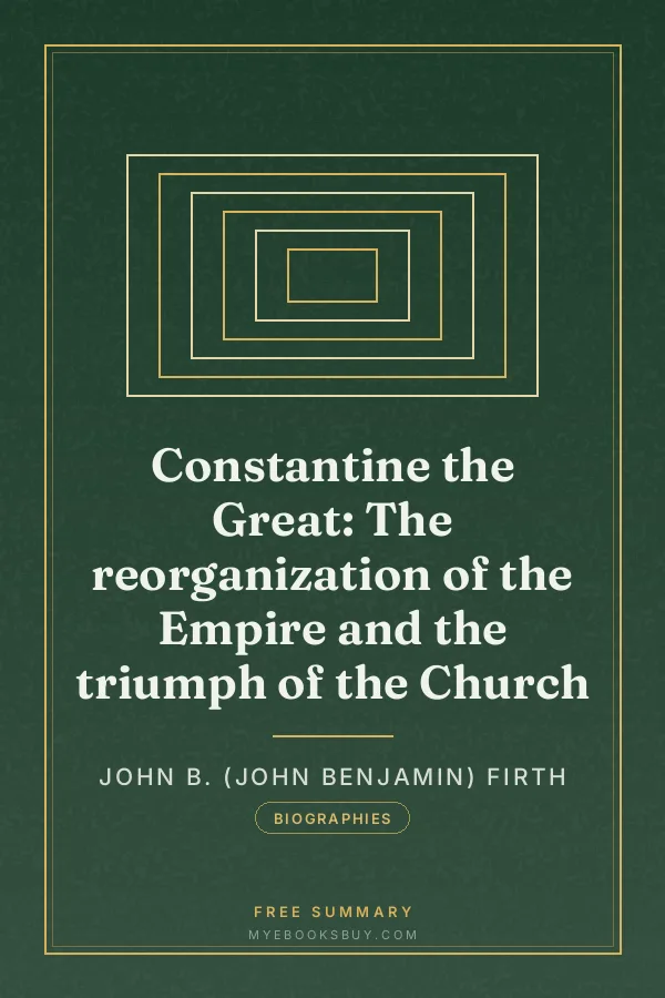 Cover of Constantine the Great: The reorganization of the Empire and the triumph of the Church