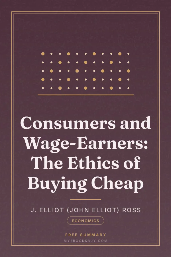 Cover of Consumers and Wage-Earners: The Ethics of Buying Cheap