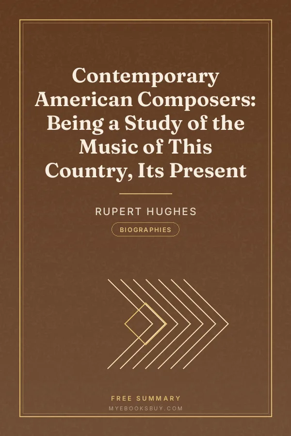 Cover of Contemporary American Composers: Being a Study of the Music of This Country, Its Present