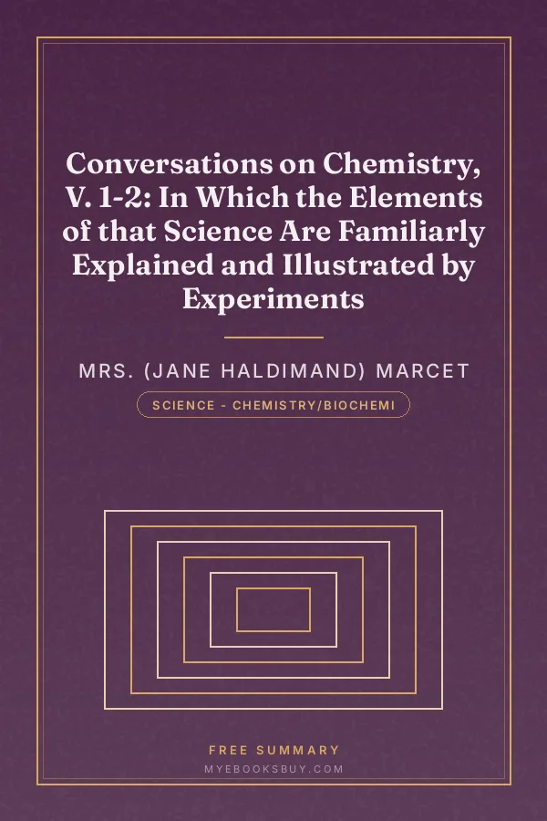 Cover of Conversations on Chemistry, V. 1-2: In Which the Elements of that Science Are Familiarly Explained and Illustrated by Experiments