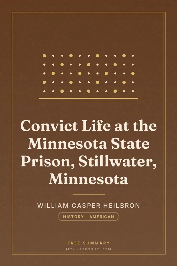 Cover of Convict Life at the Minnesota State Prison, Stillwater, Minnesota