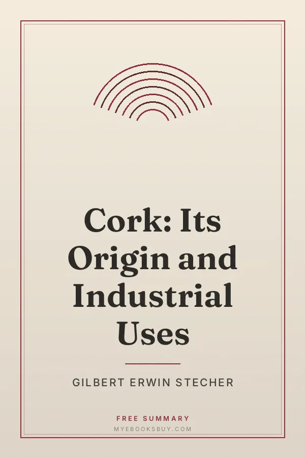 Cover of Cork: Its Origin and Industrial Uses