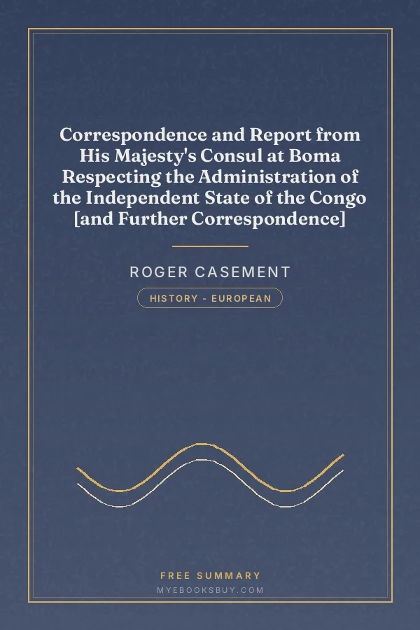 Cover of Correspondence and Report from His Majesty's Consul at Boma Respecting the Administration of the Independent State of the Congo [and Further Correspondence]