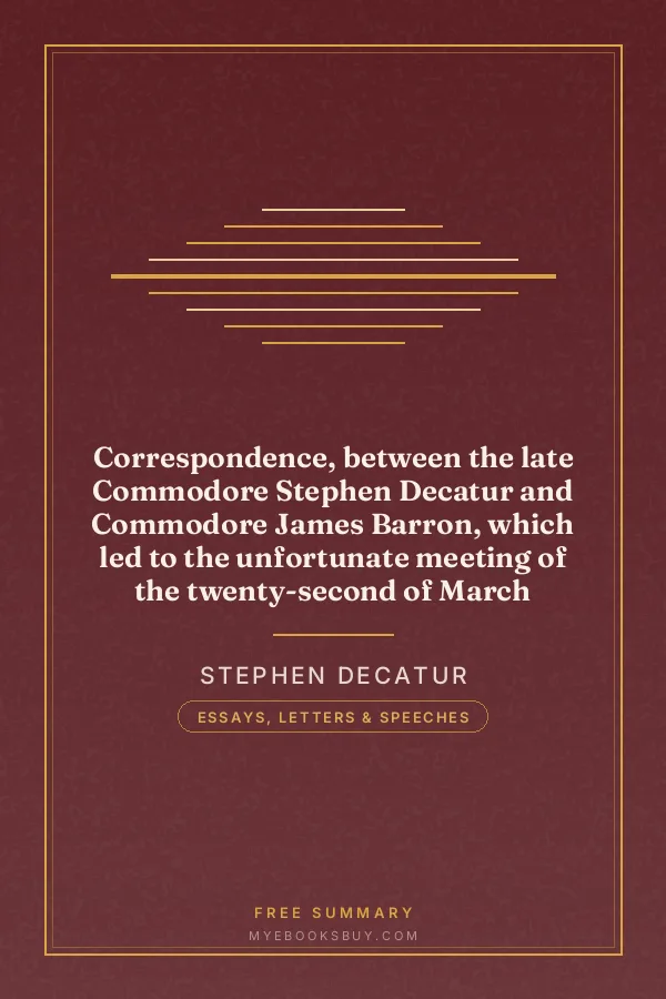 Cover of Correspondence, between the late Commodore Stephen Decatur and Commodore James Barron, which led to the unfortunate meeting of the twenty-second of March