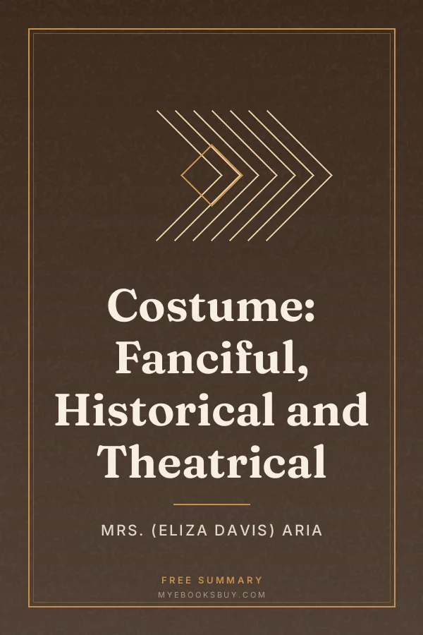Cover of Costume: Fanciful, Historical and Theatrical