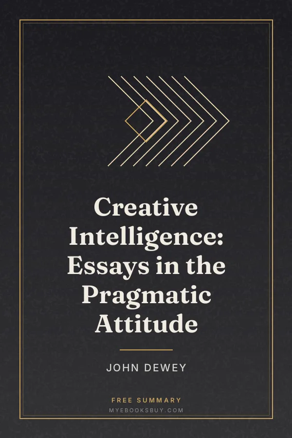 Cover of Creative Intelligence: Essays in the Pragmatic Attitude