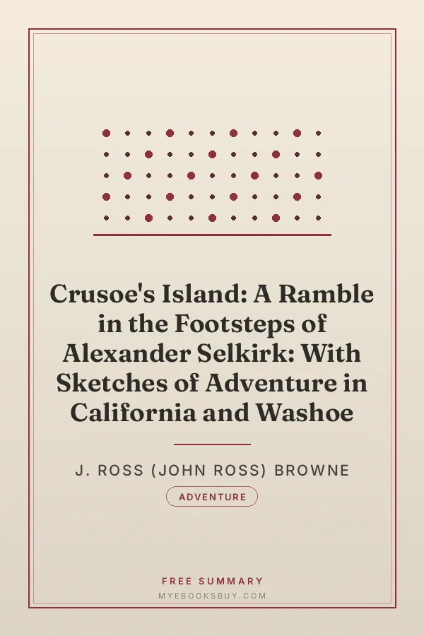 Cover of Crusoe's Island: A Ramble in the Footsteps of Alexander Selkirk: With Sketches of Adventure in California and Washoe