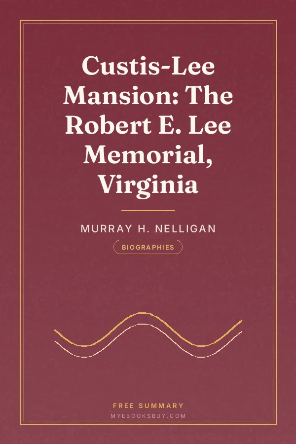 Cover of Custis-Lee Mansion: The Robert E. Lee Memorial, Virginia