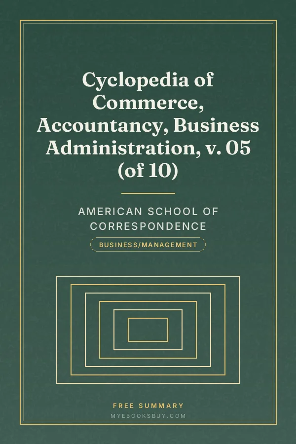 Cover of Cyclopedia of Commerce, Accountancy, Business Administration, v. 05 (of 10)