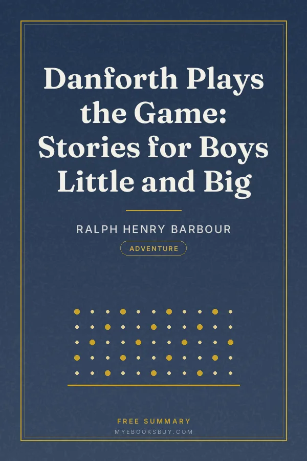 Cover of Danforth Plays the Game: Stories for Boys Little and Big
