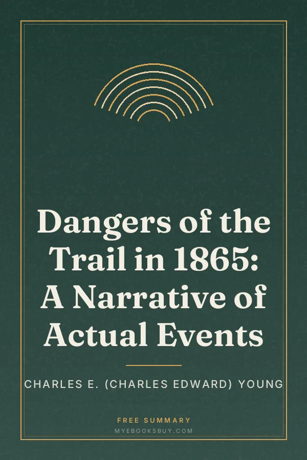 Cover of Dangers of the Trail in 1865: A Narrative of Actual Events