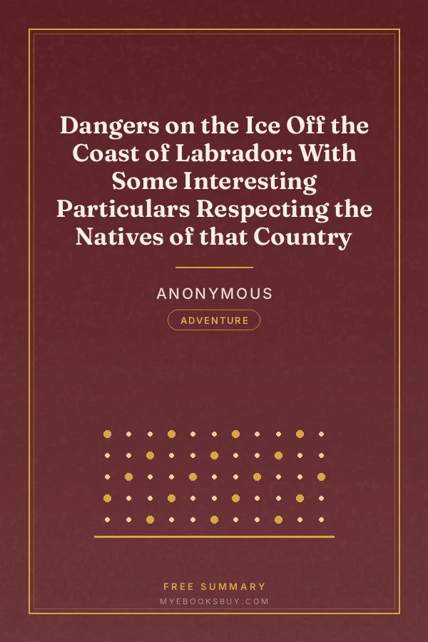 Cover of Dangers on the Ice Off the Coast of Labrador: With Some Interesting Particulars Respecting the Natives of that Country