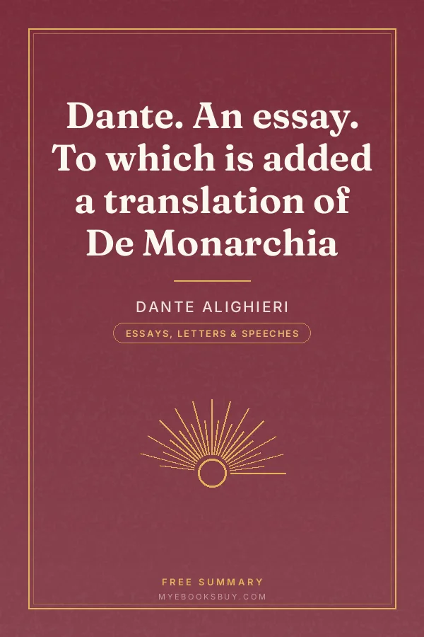 Cover of Dante. An essay. To which is added a translation of De Monarchia
